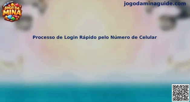 Processo de Login Rápido pelo Número de Celular no Jogo Da Mina