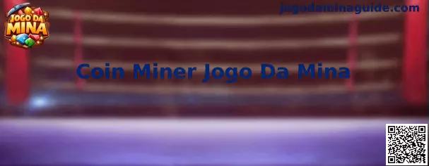 Imagem ilustrativa do Coin Miner Jogo da Mina
