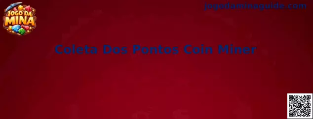 Coleta Dos Pontos Coin Miner