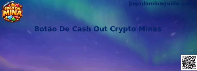 Botão De Cash Out Crypto Mines