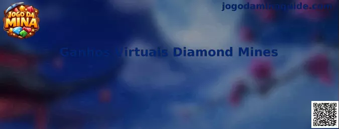 Ganhos Virtuais Diamond Mines