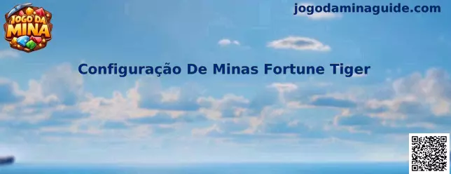 Configuração De Minas Fortune Tiger