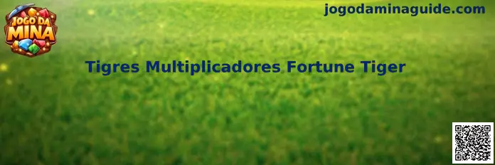 Tigres Multiplicadores Fortune Tiger
