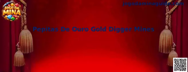 Pepitas De Ouro Gold Digger Mines
