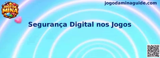 Segurança Digital nos Jogos