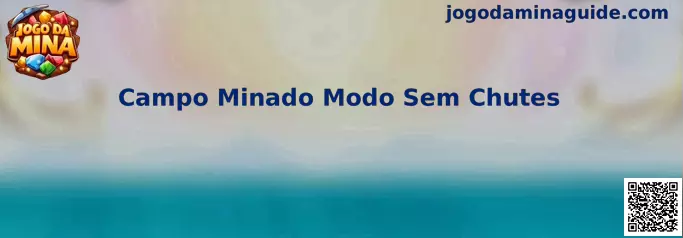 Campo Minado Modo Sem Chutes
