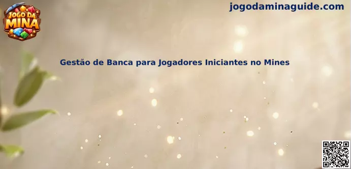 Gestão de Banca para Jogadores Iniciantes no Mines